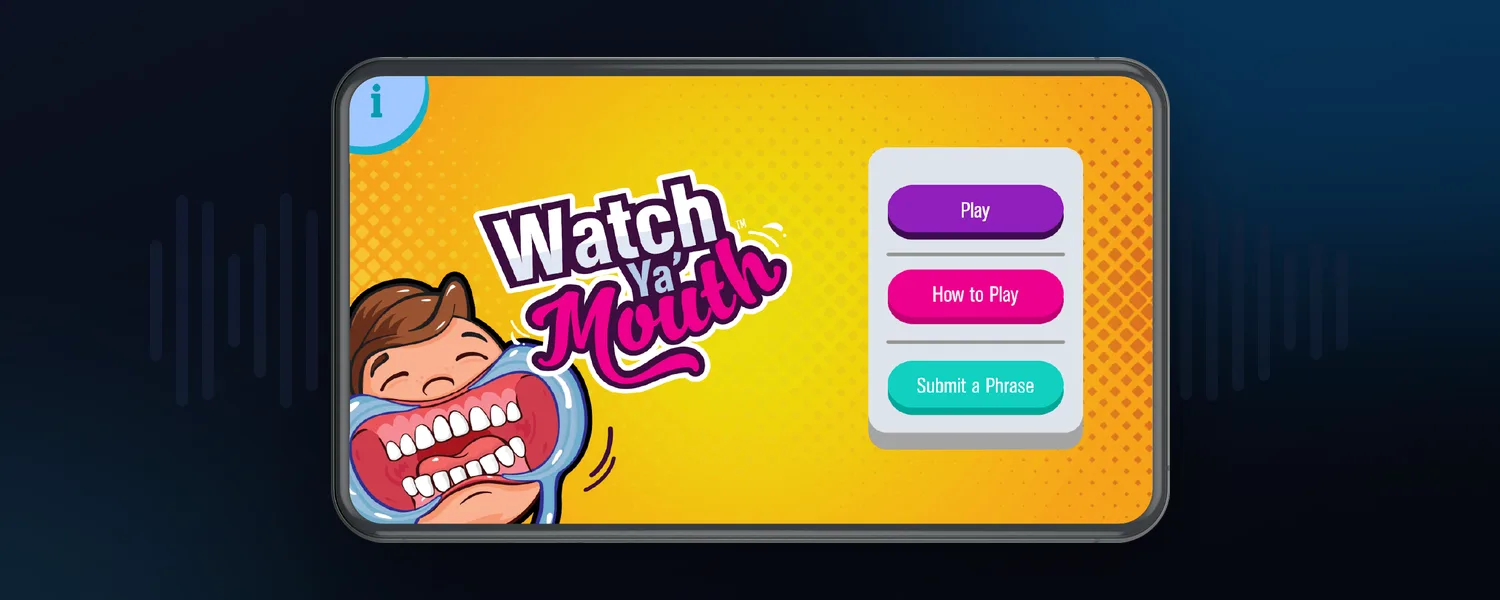 Watch Ya' Mouth — Games & Entertainment